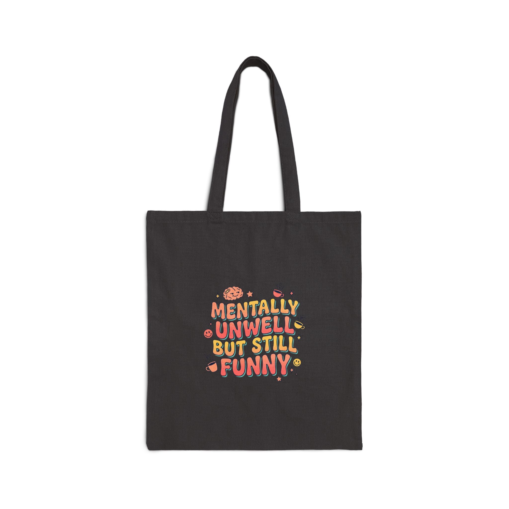 Mentally Unwell But Still Funny Tote | mental health humor, wellness sarcasm