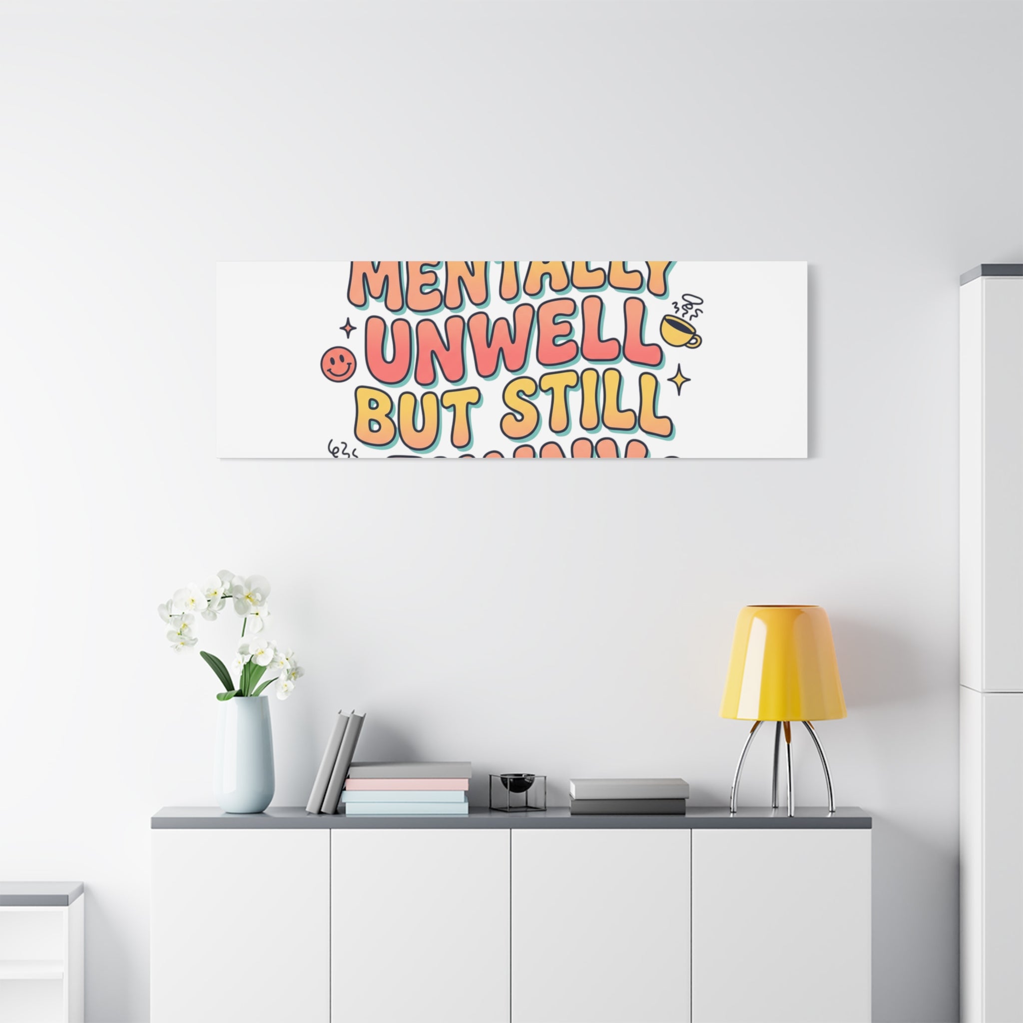 Mentally Unwell But Still Funny Canvas | mental health humor, wellness sarcasm