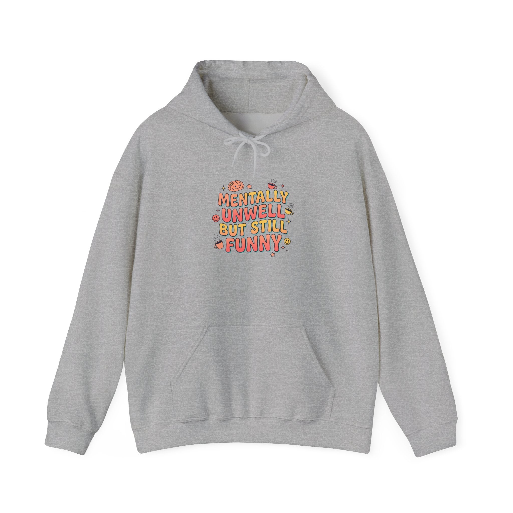 Mentally Unwell But Still Funny Hoodie | mental health humor, wellness sarcasm