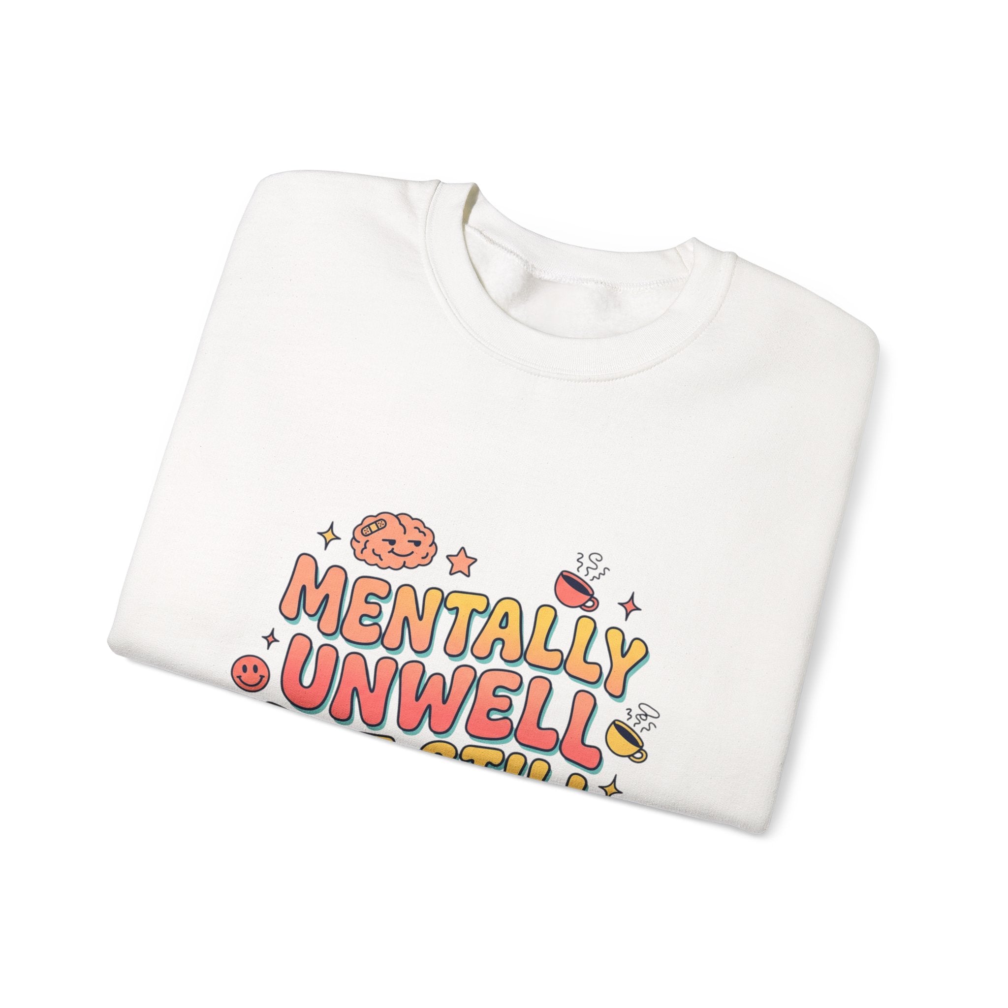 Mentally Unwell But Still Funny Sweatshirt | mental health humor, wellness sarcasm