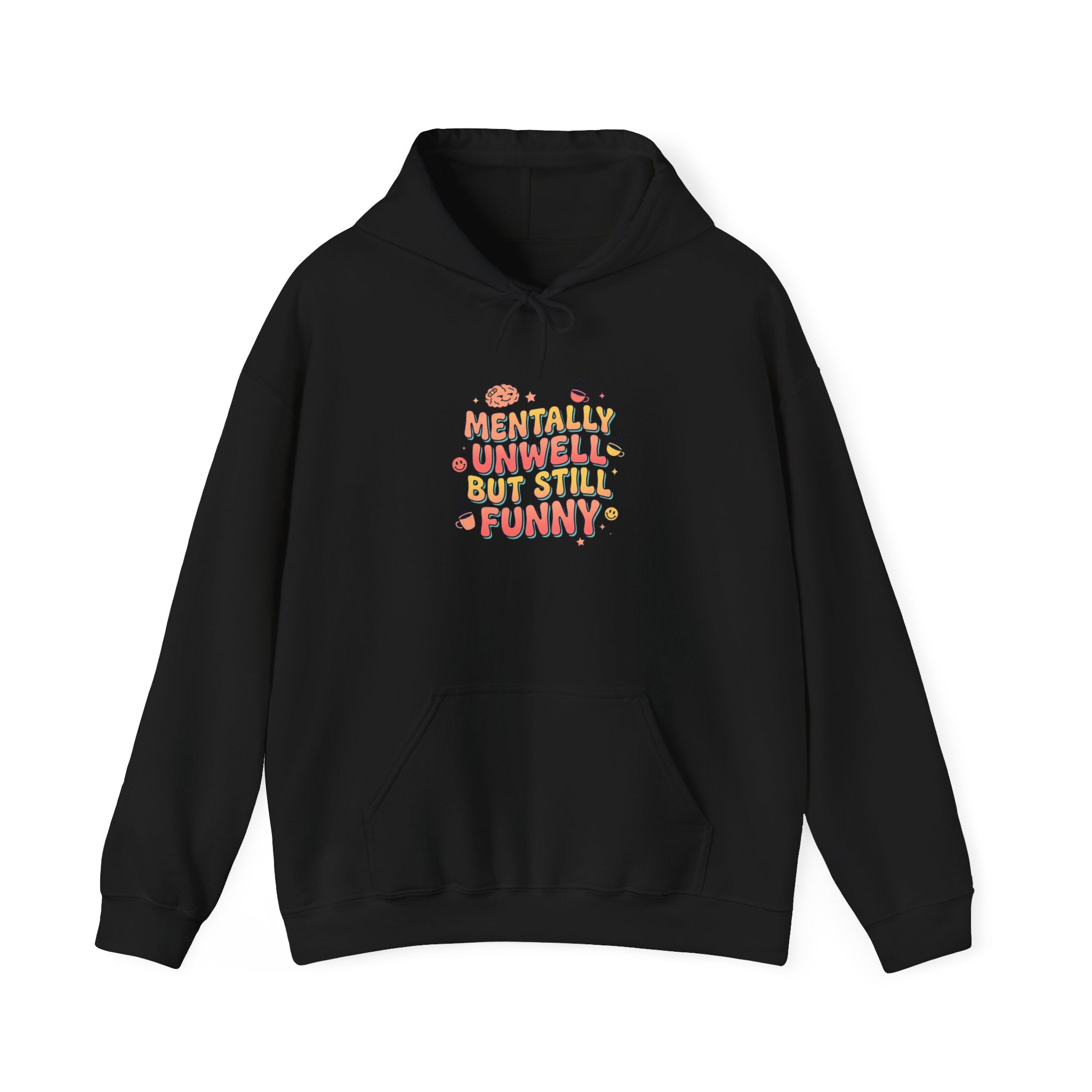 Mentally Unwell But Still Funny Hoodie | mental health humor, wellness sarcasm