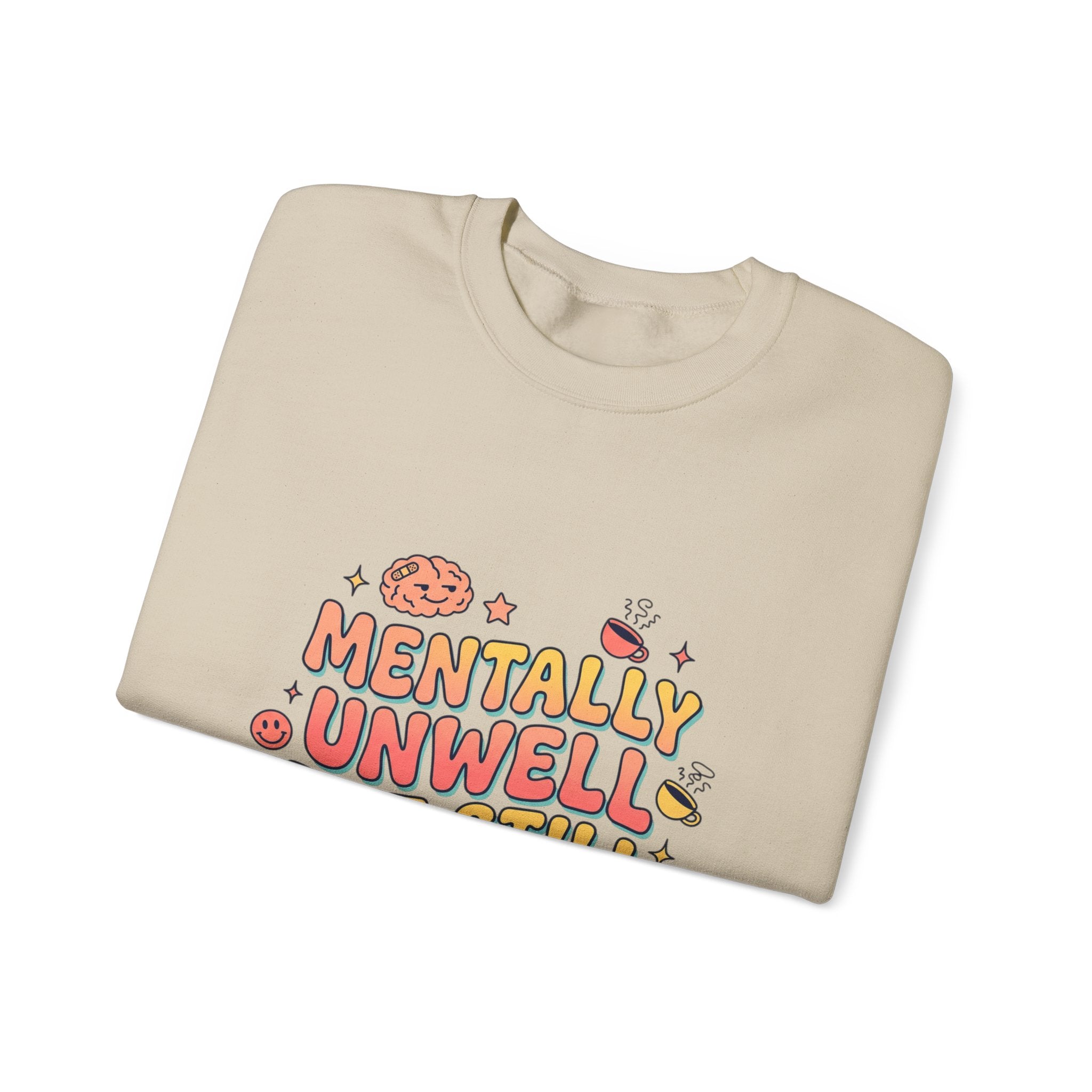 Mentally Unwell But Still Funny Sweatshirt | mental health humor, wellness sarcasm