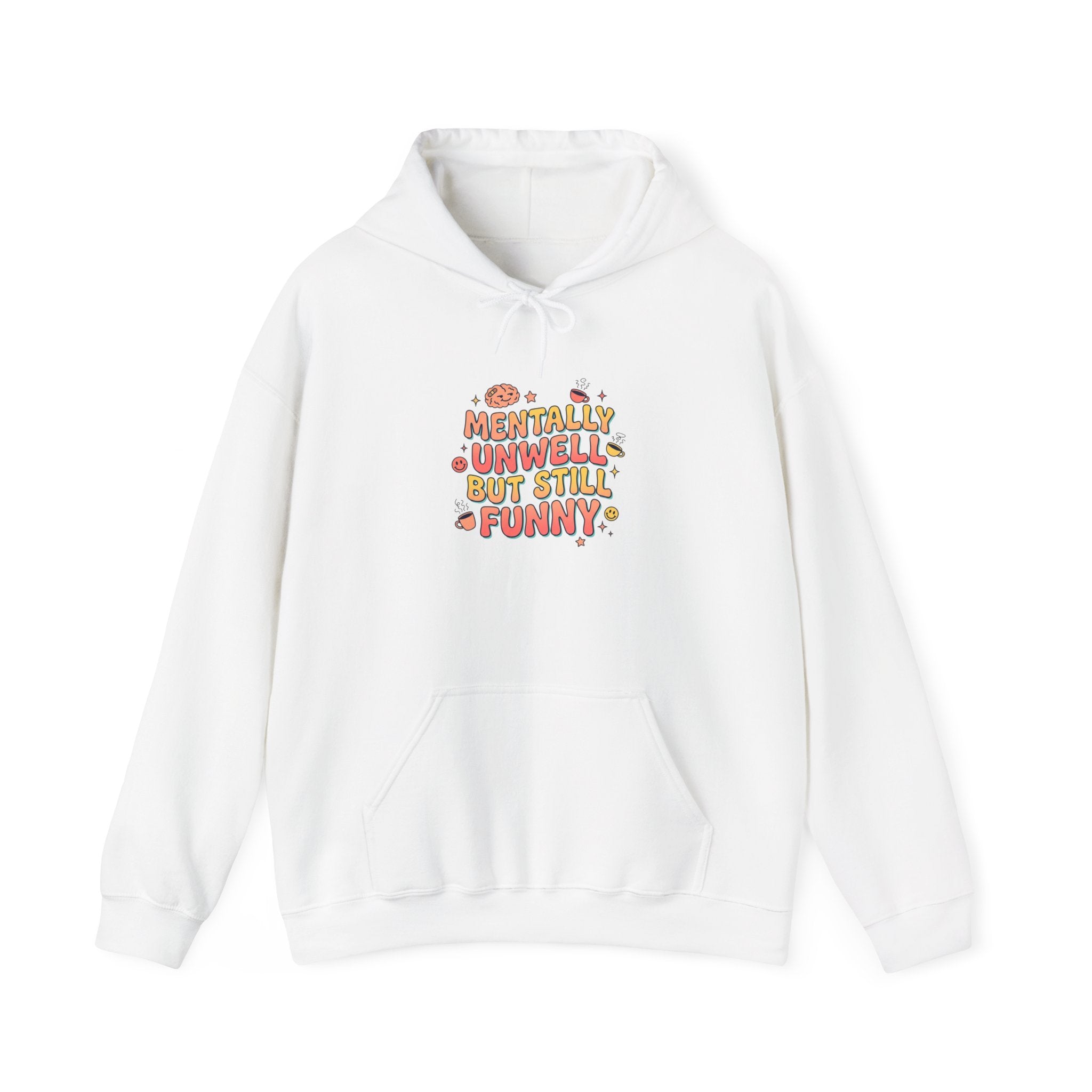 Mentally Unwell But Still Funny Hoodie | mental health humor, wellness sarcasm