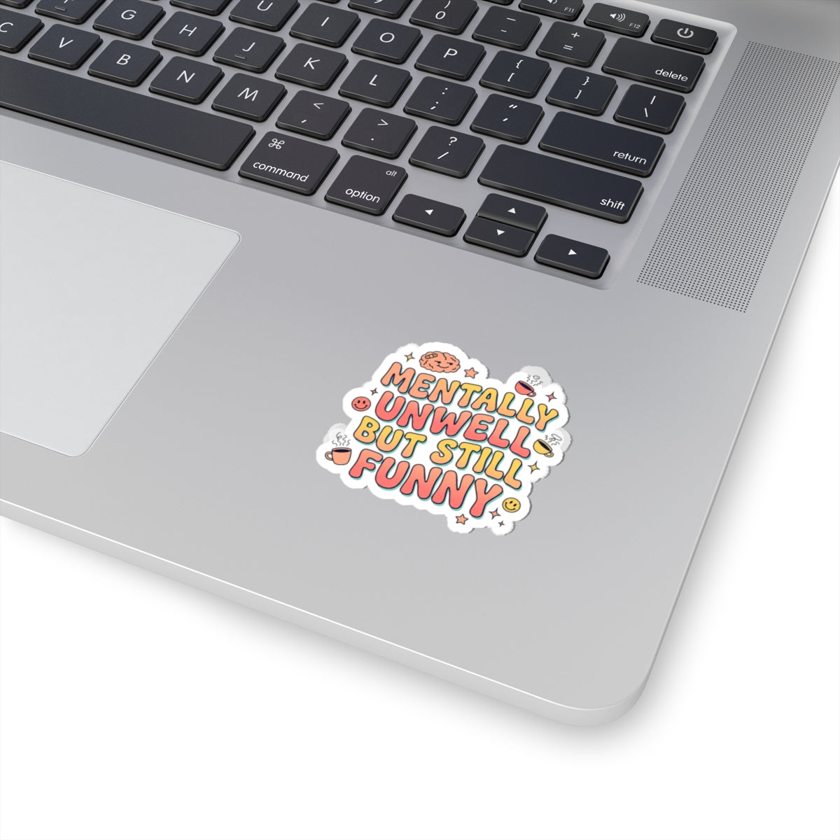 Mentally Unwell But Still Funny Kiss-Cut Stickers | mental health humor, wellness sarcasm