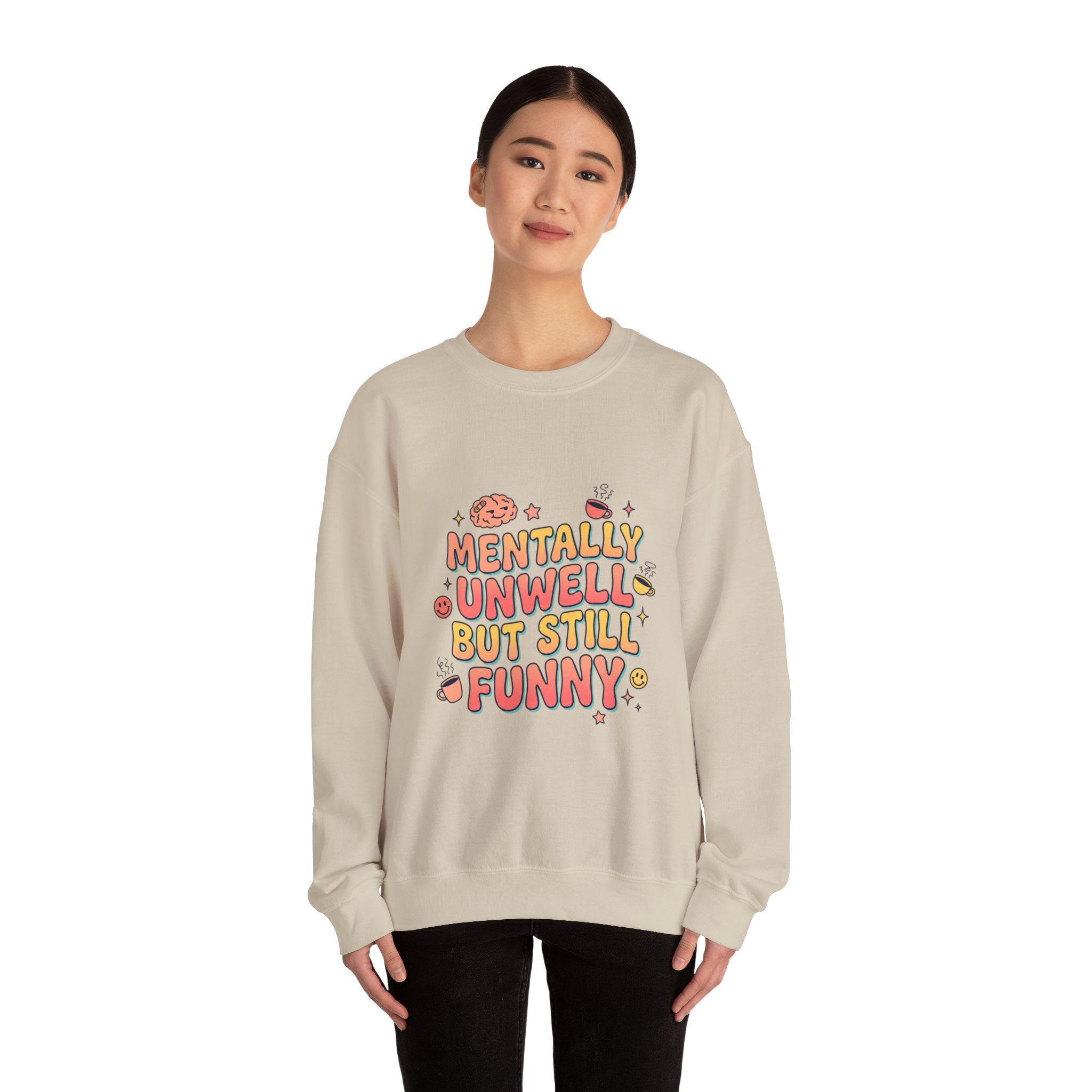 Mentally Unwell But Still Funny Sweatshirt | mental health humor, wellness sarcasm