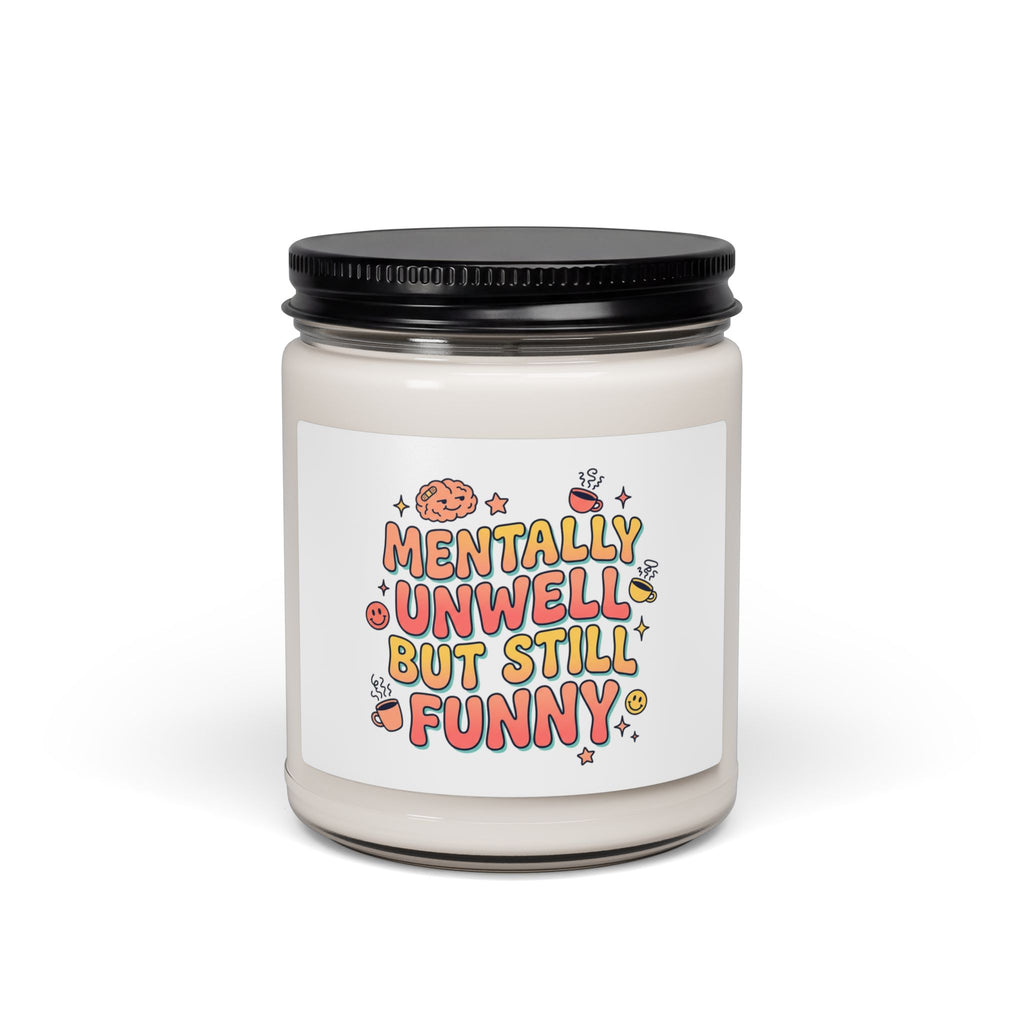 Mentally Unwell But Still Funny Candle | mental health humor, wellness sarcasm