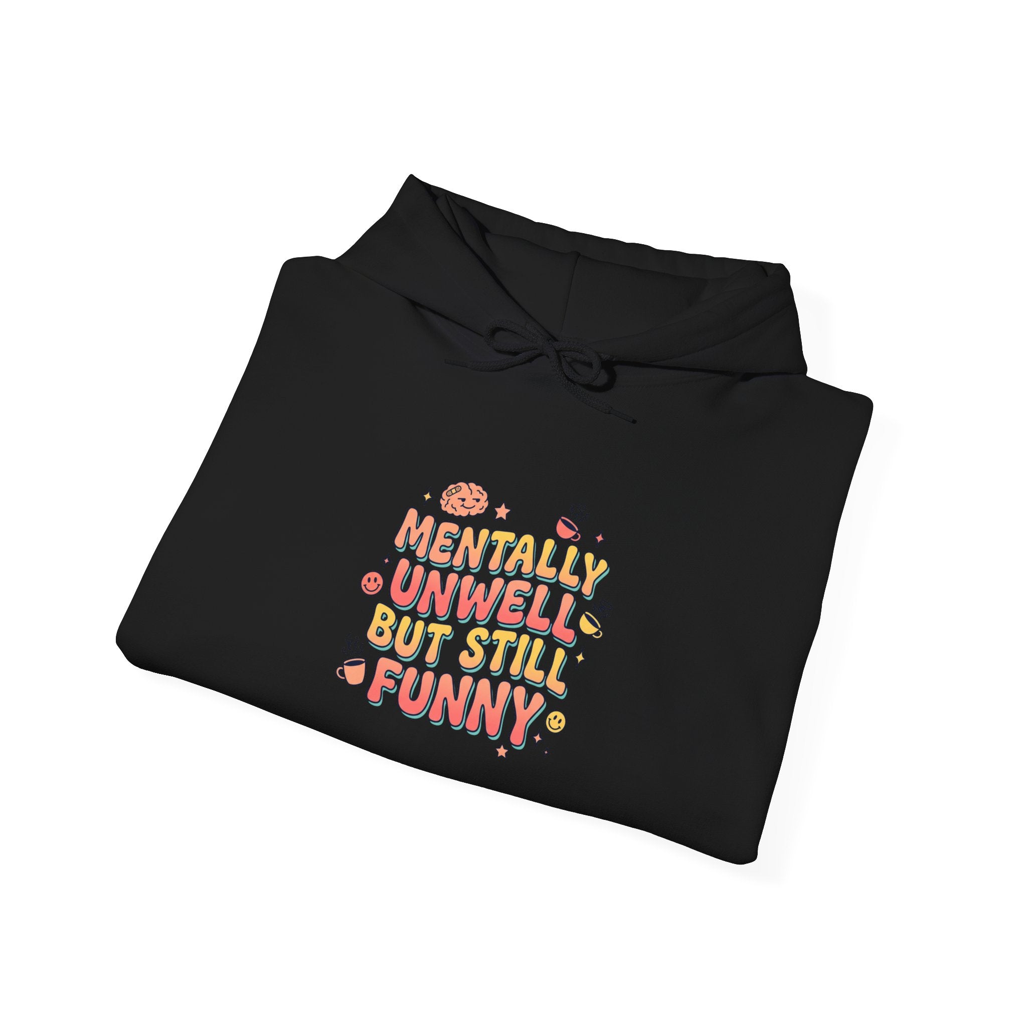 Mentally Unwell But Still Funny Hoodie | mental health humor, wellness sarcasm