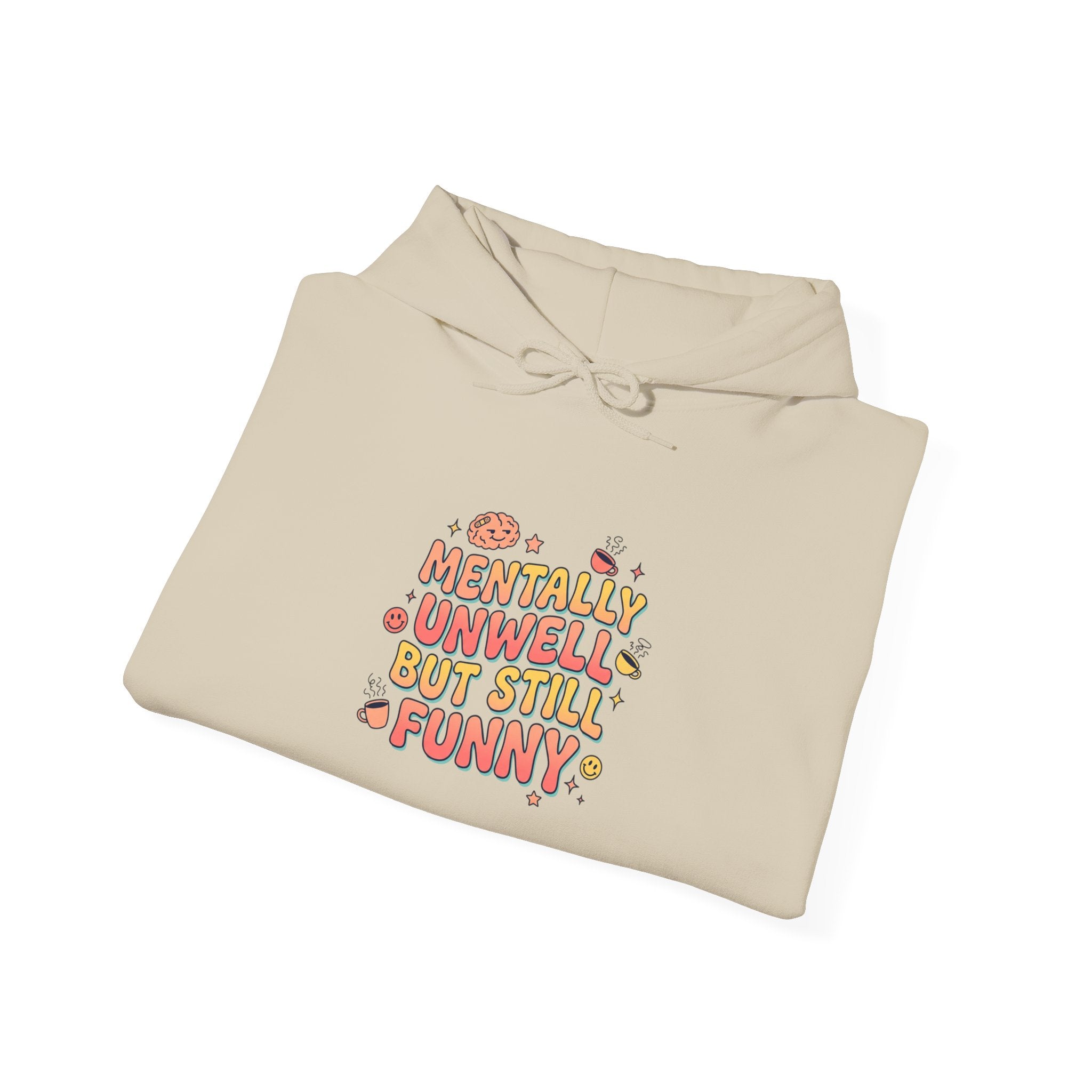 Mentally Unwell But Still Funny Hoodie | mental health humor, wellness sarcasm