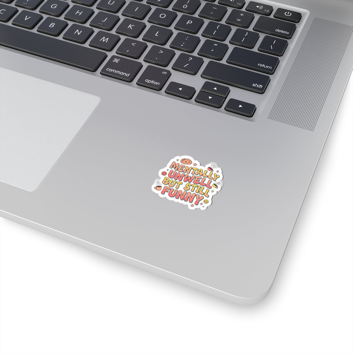 Mentally Unwell But Still Funny Kiss-Cut Stickers | mental health humor, wellness sarcasm