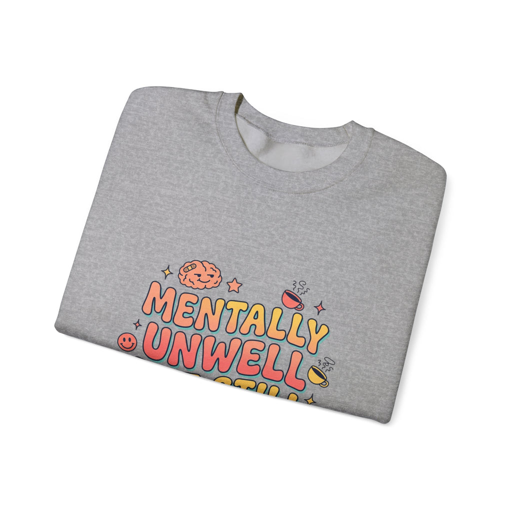 Mentally Unwell But Still Funny Sweatshirt | mental health humor, wellness sarcasm
