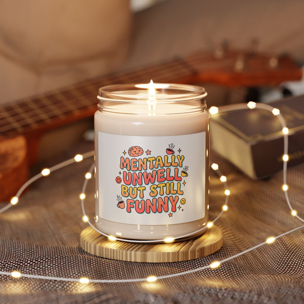 Mentally Unwell But Still Funny Candle | mental health humor, wellness sarcasm