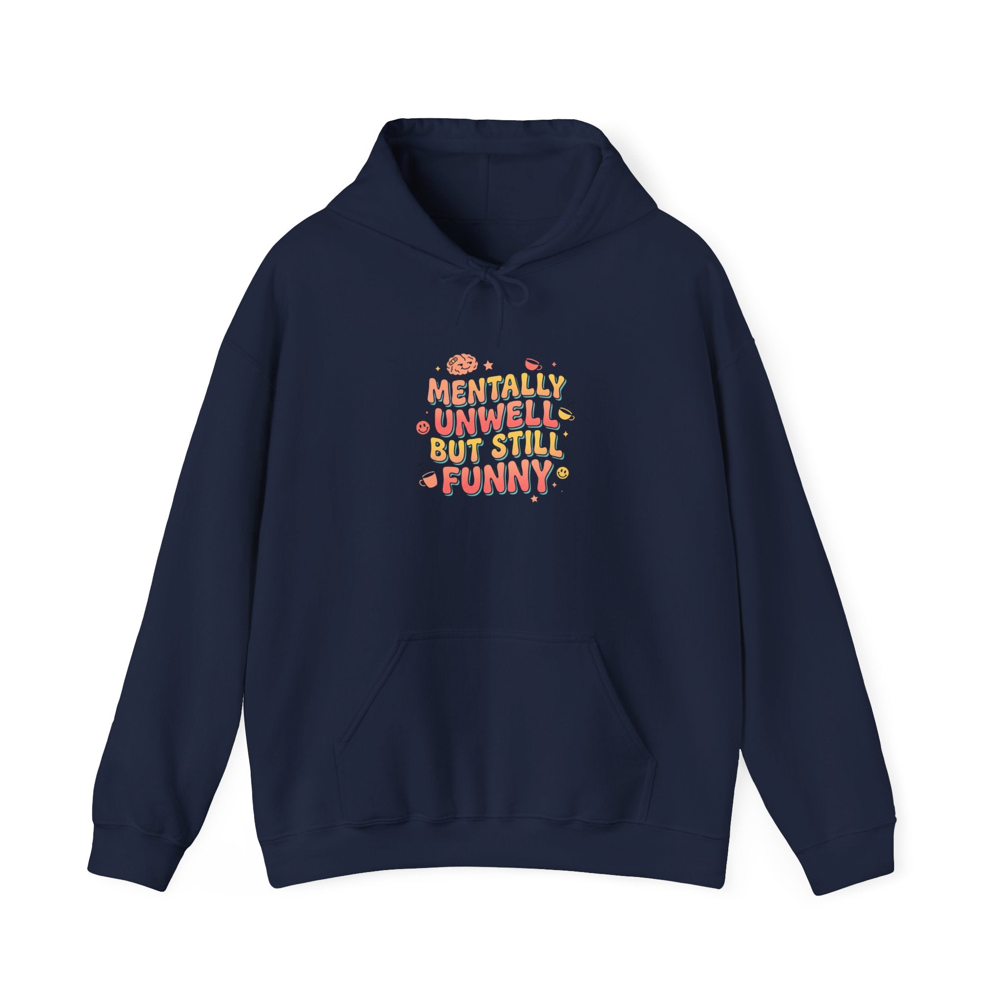 Mentally Unwell But Still Funny Hoodie | mental health humor, wellness sarcasm