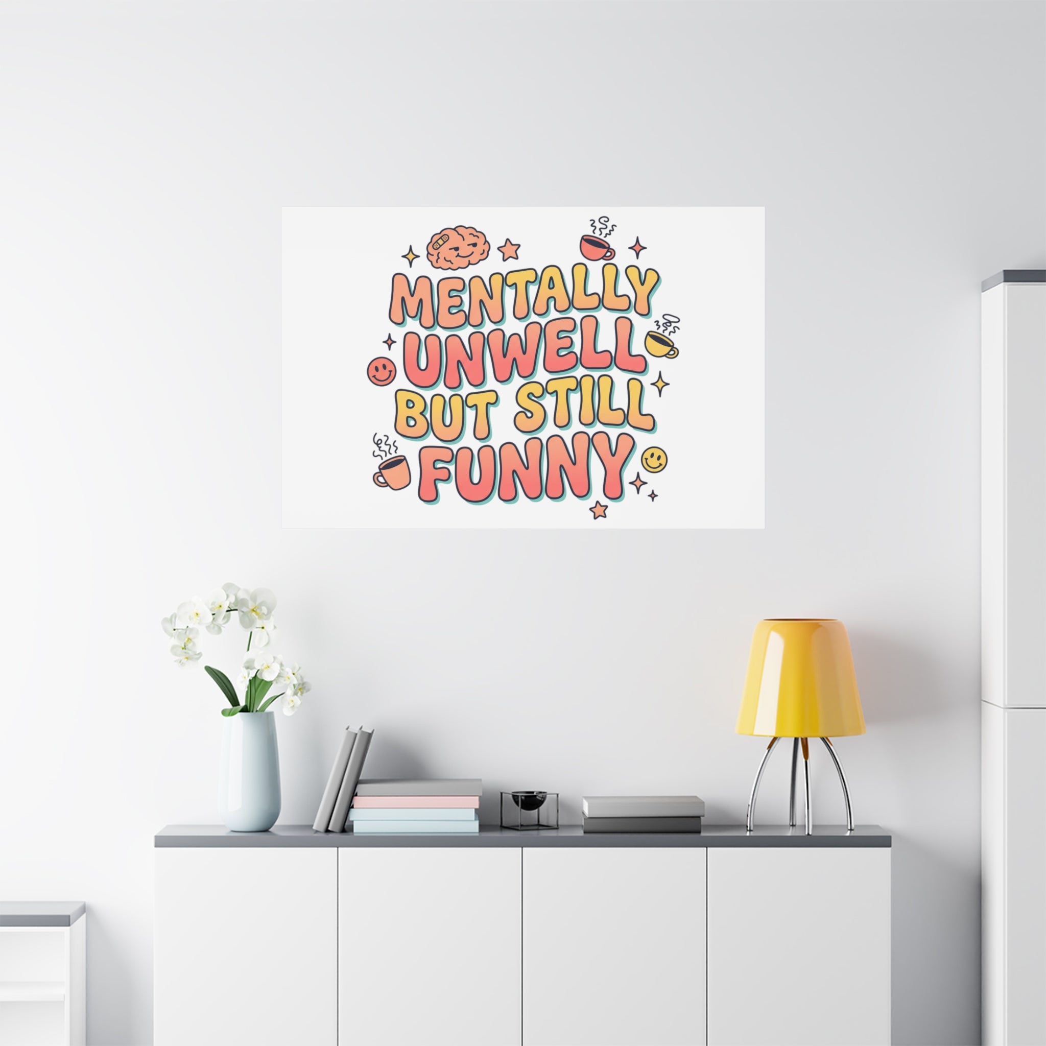 Mentally Unwell But Still Funny Canvas | mental health humor, wellness sarcasm