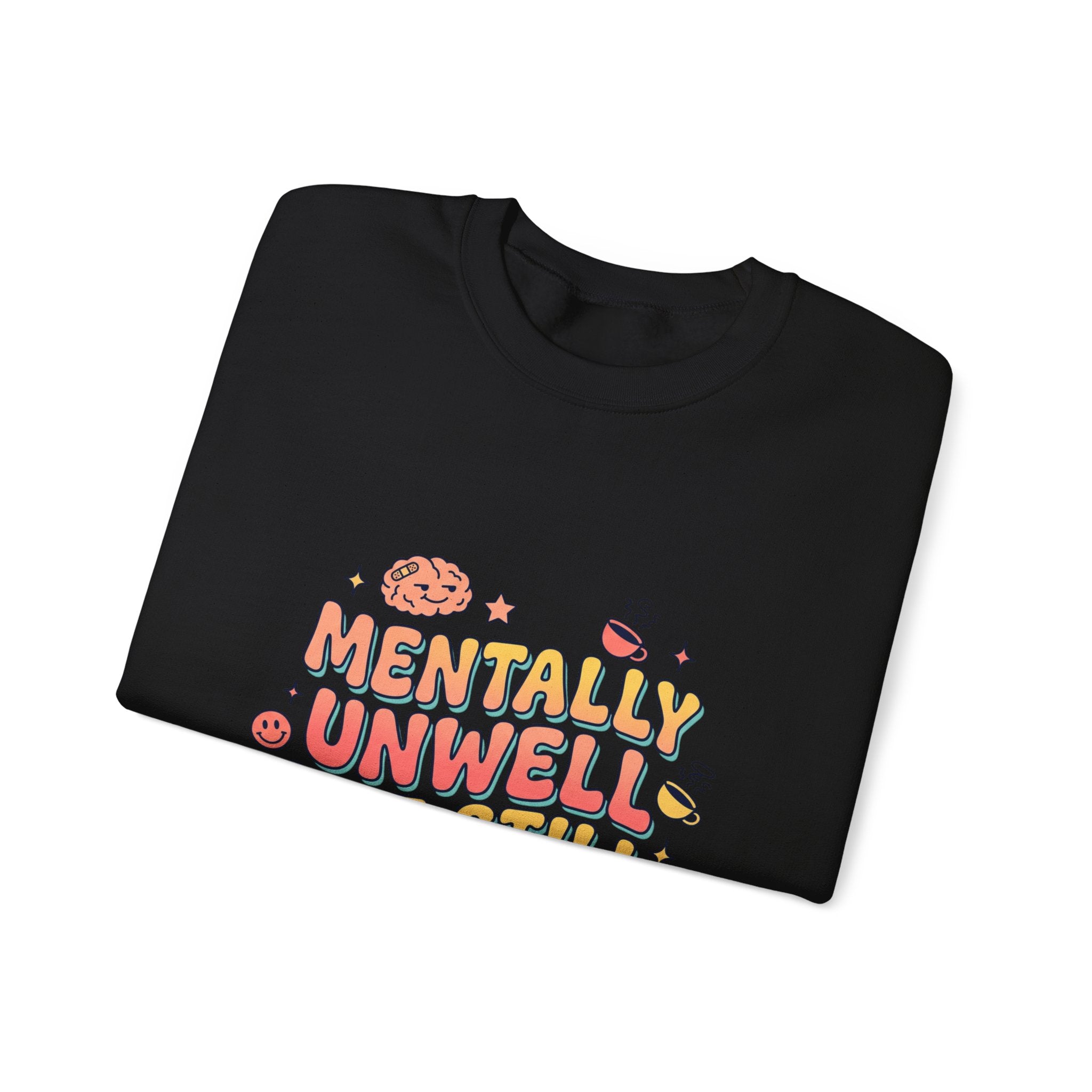 Mentally Unwell But Still Funny Sweatshirt | mental health humor, wellness sarcasm